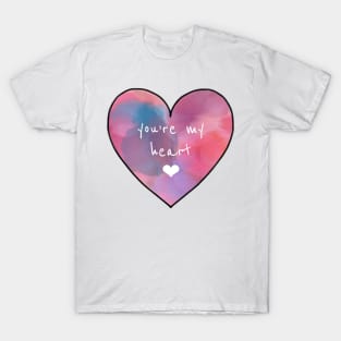 You're My Heart Valentine T-Shirt